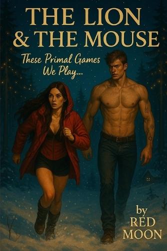 The Lion & The Mouse: These Primal Games We Play