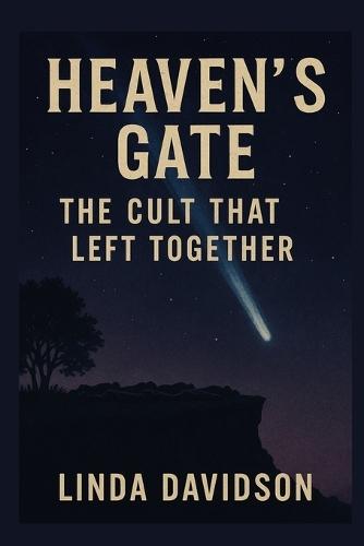 Heaven's Gate: The Cult That Left Together