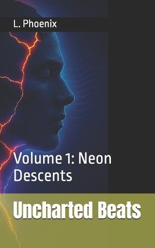 Uncharted Beats: Volume 1: Neon Descents