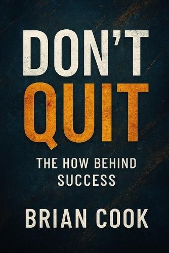 Don't Quit: The How Behind Success