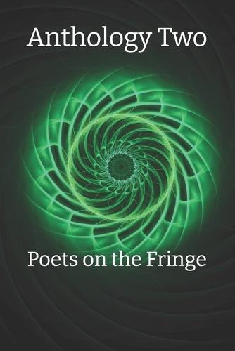 Anthology Two: Poets on the Fringe