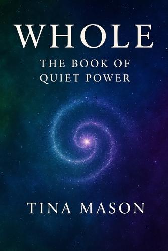 Whole: The Book of Quiet Power