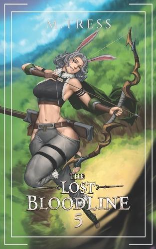 The Lost Bloodline 5: An Isekai Epic