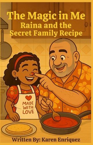 Raina and the Secret Family Recipe: The Magic In Me Series: Book 3