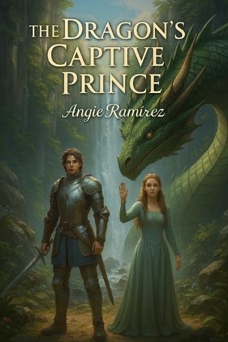 The Dragon's Captive Prince: A Romantic Epic of Dragons, Destiny, and Forbidden Alliances