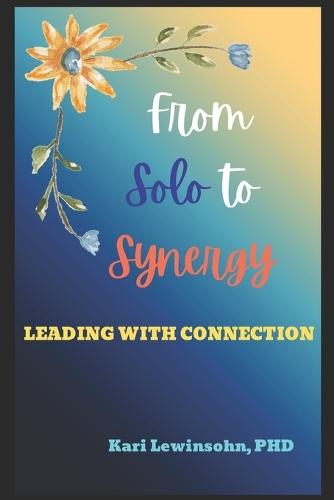 From Solo to Synergy: Leading with Connection