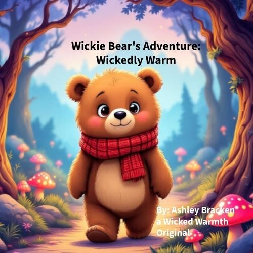 Wickie Bear's Adventure: Wickedly Warm
