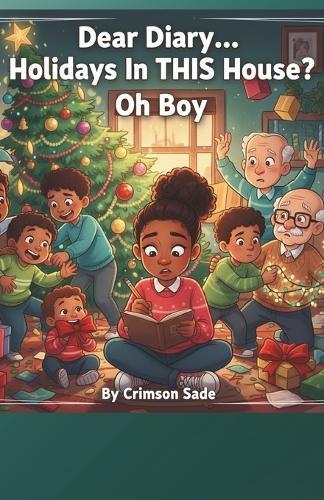 Dear Diary... Holidays In THIS House? Oh Boy.