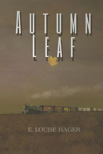 Autumn Leaf: Poetry by E. Louise Hager