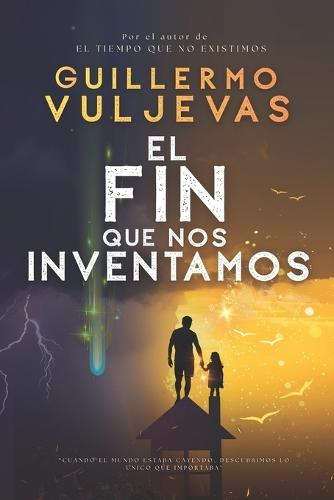 El fin que nos inventamos