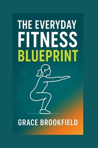 The Everyday Fitness Blueprint