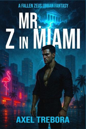 Mr. Z in Miami: A Fallen Zeus Urban Fantasy Adventure