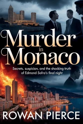 Murder in Monaco: Secrets, Suspicion, and the Shocking Truth of Edmond Safra's Final Night