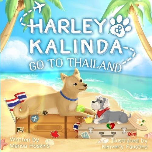 Harley And Kalinda Go To Thailand: The Adventures Of Harley and Kalinda