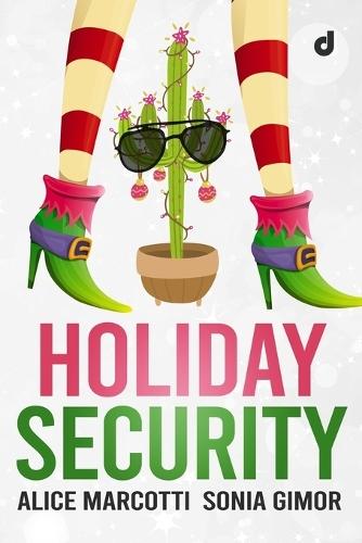 Holiday Security: Alice Marcotti e Sonia Gimor