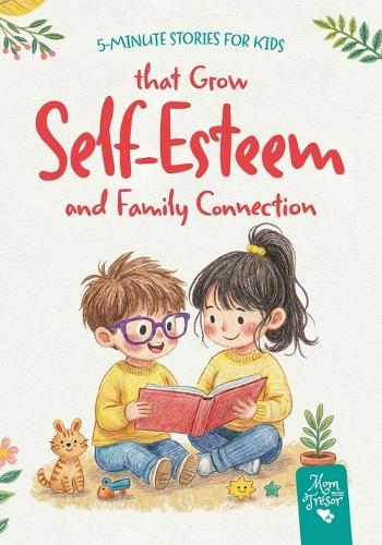 5-Minute Stories for Kids: that Grow Self-Esteem and Family Connection for ages 4-7