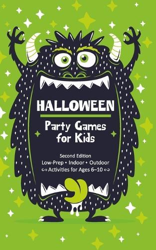 Halloween Party Games for Kids: Low-Prep Indoor Outdoor Activities for Ages 6-10