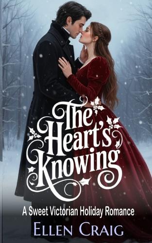 The Heart's Knowing: A Sweet Victorian Holiday Romance