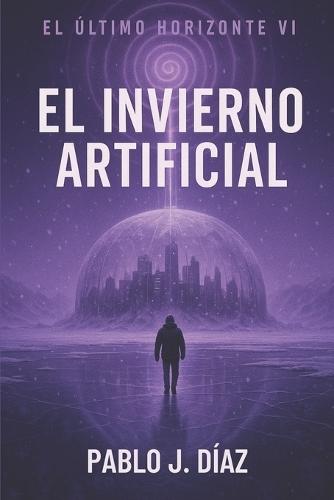 El invierno artificial: El último horizonte VI