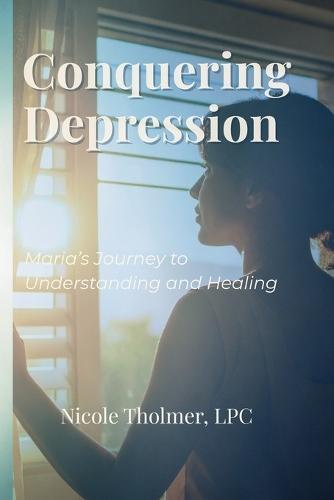 Conquering Depression: Maria's Journey to Understanding and Healing
