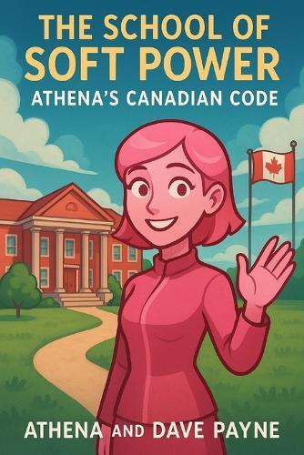 The School of Soft Power: Athena's Canadian Code