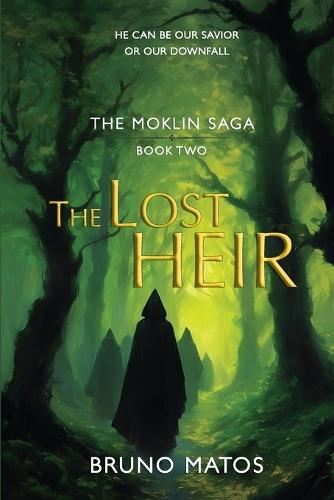 The Moklin Saga: The Lost Heir - Book 2 of 3: A young wizard's quest for his father can change the course of history