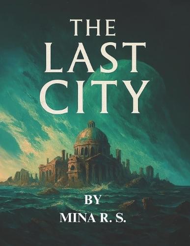 The Last City: A New World. An Ancient Warning