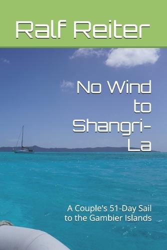 No Wind to Shangri-La: A Couple's 51-Day Sail to the Gambier Islands