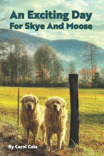 An Exciting Day For Skye And Moose