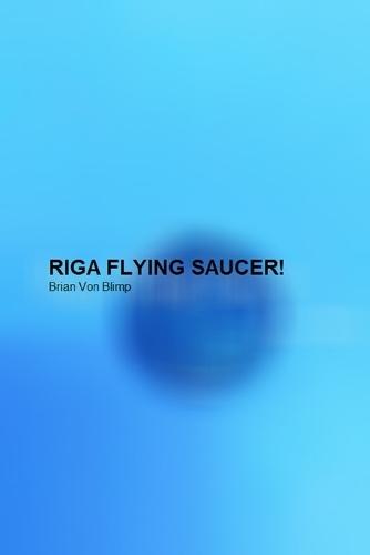 Riga Flying Saucer!