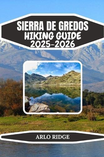Sierra de Gredos Hiking Guide 2025-2026: Explore Spain's Granite Peaks, Glacial Lagoons & Unforgettable Mountain Trails