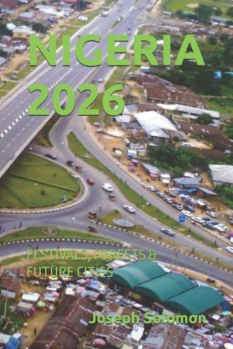 Nigeria 2026: Festivals, Forests & Future Cities