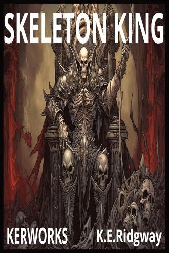 Bonesy: The Skeleton King: Book One of the Bonesy Saga