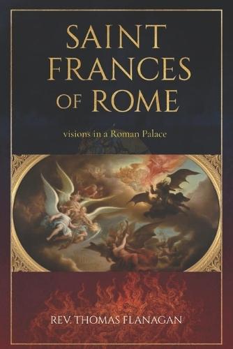 Saint Frances Of Rome: Visions In a roman Palace