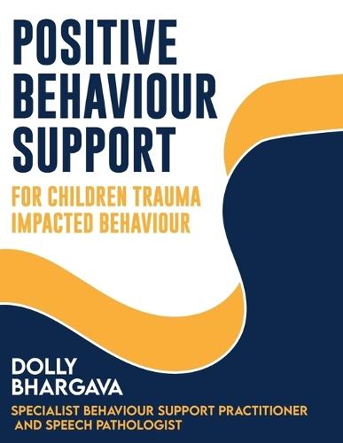 Positive Behaviour Support for Children and Adolescents with Trauma-Impacted Behaviour