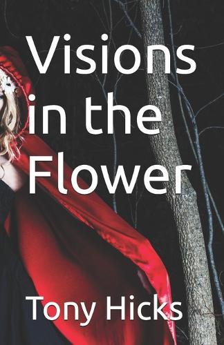 Visions in the Flower