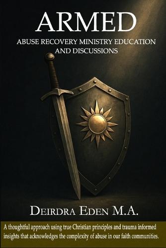 Armed: Abuse Recovery Ministry Education and Discussions
