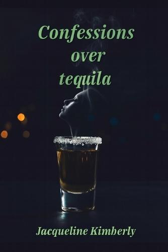 Confession over tequila