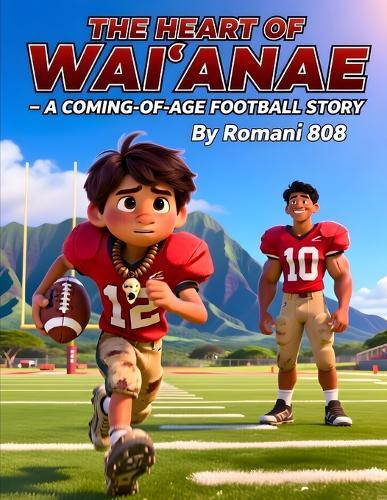 ""The Heart of Wai'anae"" - A Coming-of-Age Football Story