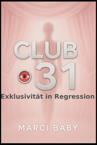 Club 31 Adult baby ABDL Story Windelgeschichte: Du wünschtest du könntest entkommen.