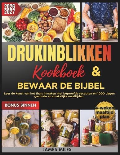 Kookboek voor inmaken onder druk en Bijbel voor het inmaken 2026-2027: Leer de kunst van het thuis inmaken met beproefde recepten en 1000 dagen gezonde en smakelijke maaltijden.