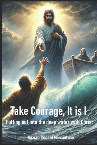 Take Courage, It Is I