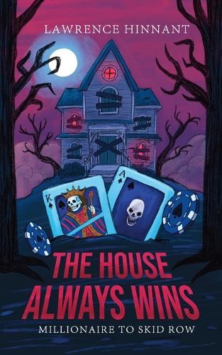 The House Always Wins: Millionaire To Skid Row