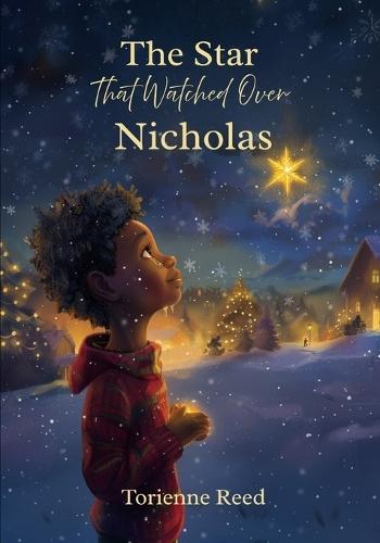 The Star That Watched Over Nicholas: A Heartwarming Christmas Story About Grief, Healing, and the Light of Love