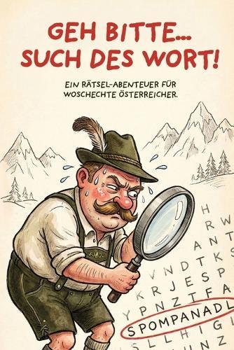 Österreichisches Dialekt Wortsuch-Rätselbuch: Über 450 lustige österreichische Wörter im Dialekt zum Suchen & Finden, Taschenbuch, 112 Seiten, 50+ Rätsel, ... das perfekte Geschenk für alle Österreicher: innen
