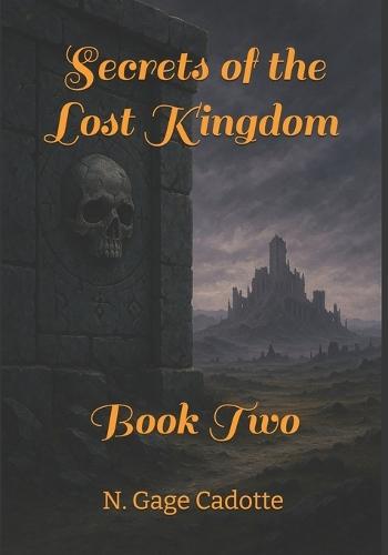 Secrets of the Lost Kingdom: Book Two
