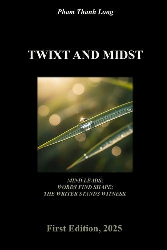 Twixt and Midst