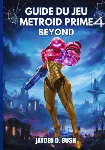 Guide Du Jeu Metroid Prime 4 Beyond