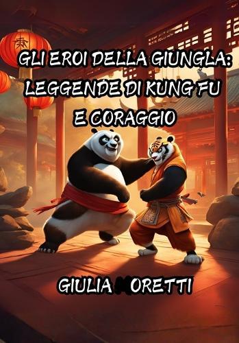 Gli Eroi della Giungla: Leggende di Kung Fu e Coraggio