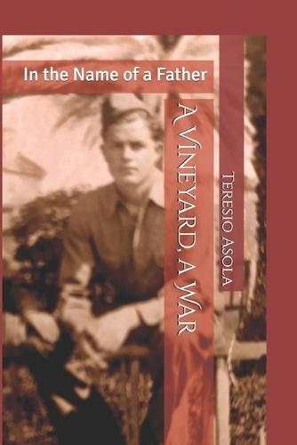A Vineyard, a War: In the Name of a Father